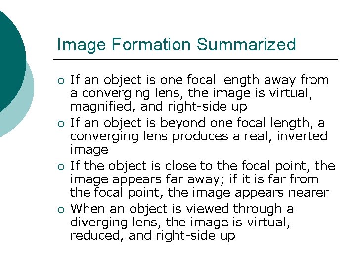 Image Formation Summarized ¡ ¡ If an object is one focal length away from