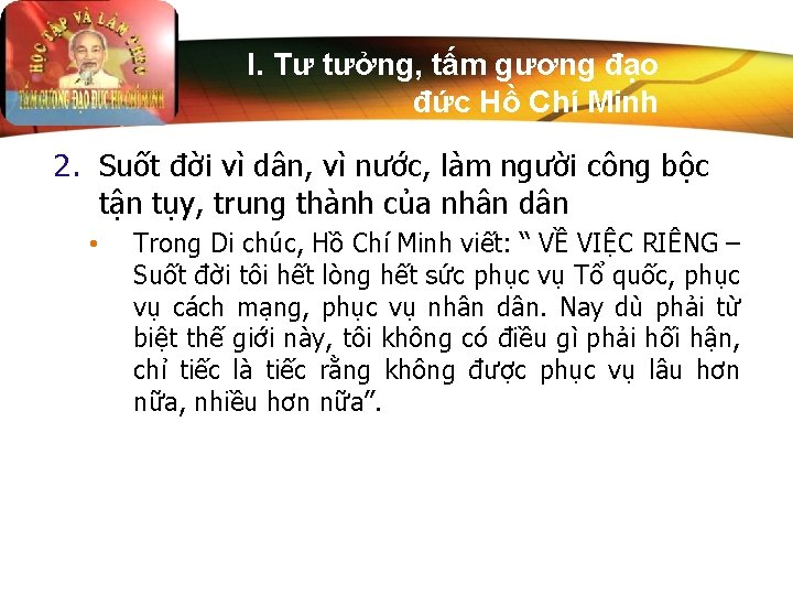 I. Tư tưởng, tấm gương đạo đức Hồ Chí Minh 2. Suốt đời vì