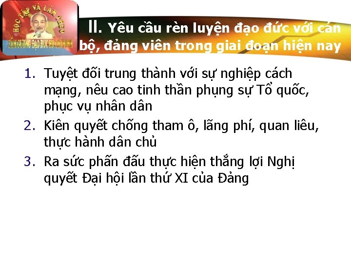 II. Yêu cầu rèn luyện đạo đức với cán bộ, đảng viên trong giai