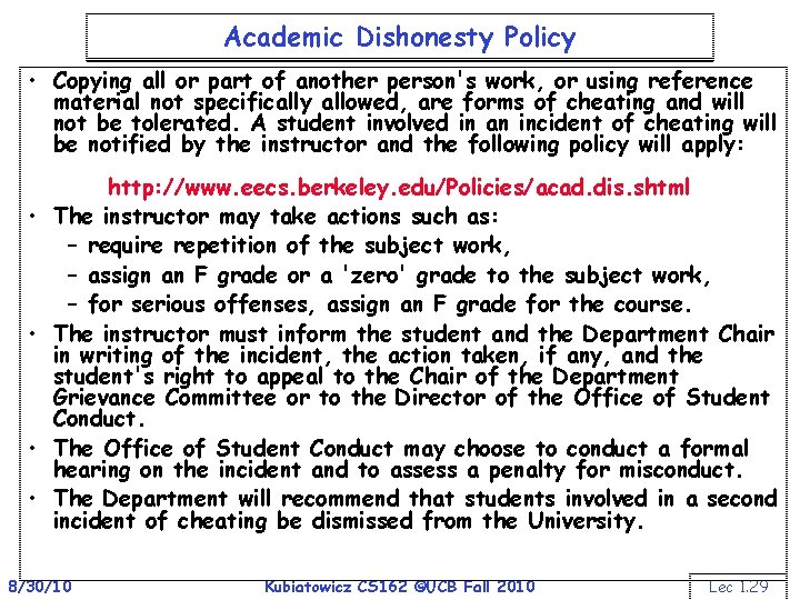 Academic Dishonesty Policy • Copying all or part of another person's work, or using