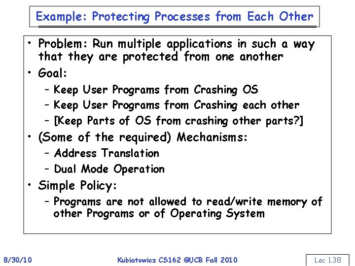 Example: Protecting Processes from Each Other • Problem: Run multiple applications in such a