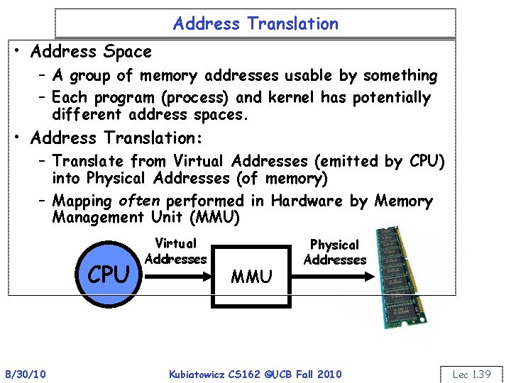 Address Translation • Address Space – A group of memory addresses usable by something