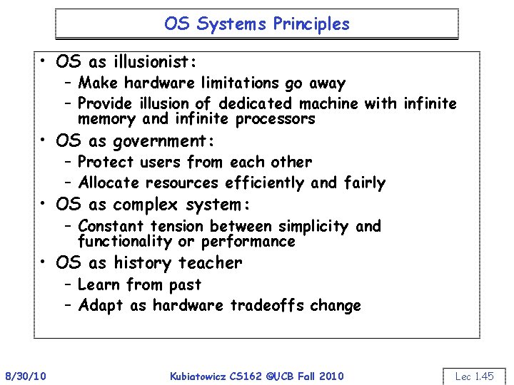 OS Systems Principles • OS as illusionist: – Make hardware limitations go away –