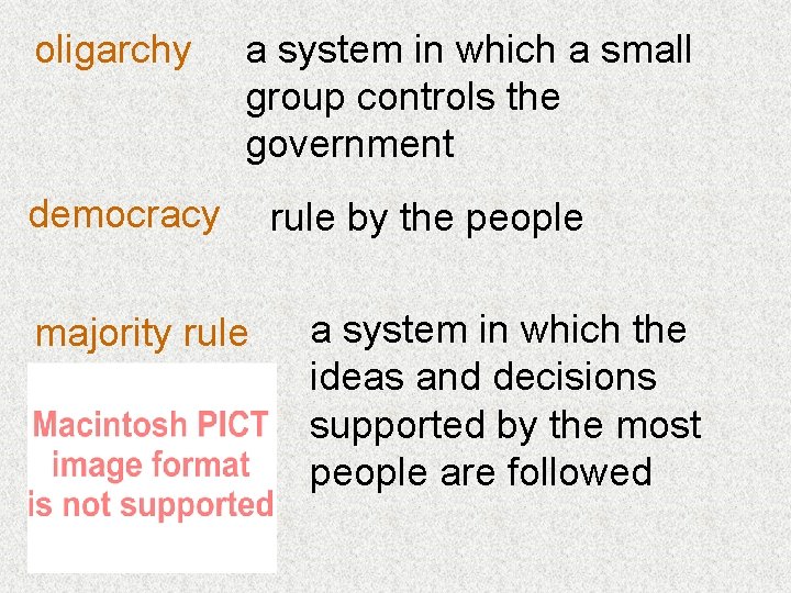 oligarchy a system in which a small group controls the government democracy majority rule