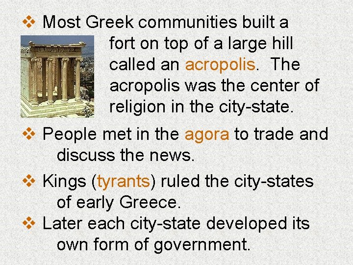 v Most Greek communities built a fort on top of a large hill called