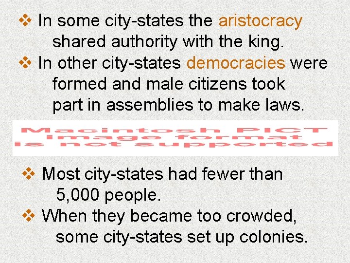 v In some city-states the aristocracy shared authority with the king. v In other