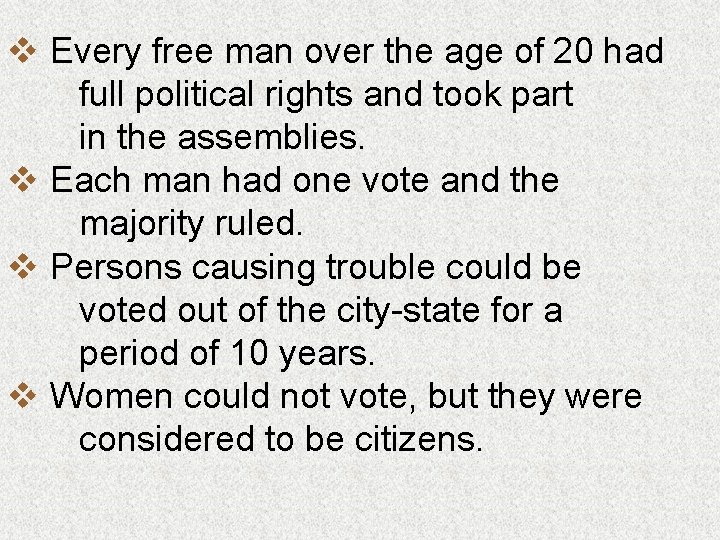 v Every free man over the age of 20 had full political rights and