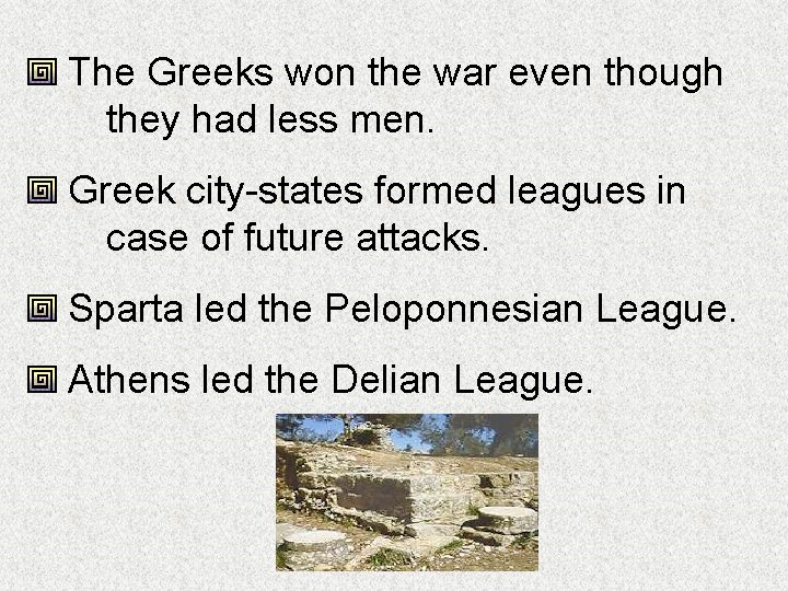 The Greeks won the war even though they had less men. Greek city-states formed