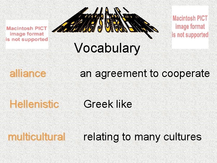 Vocabulary alliance an agreement to cooperate Hellenistic Greek like multicultural relating to many cultures