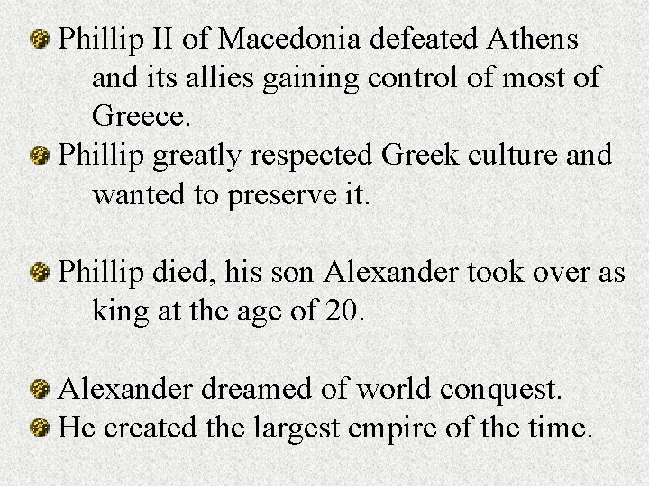 Phillip II of Macedonia defeated Athens and its allies gaining control of most of
