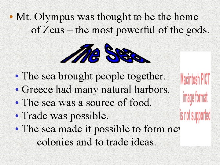  • Mt. Olympus was thought to be the home of Zeus – the