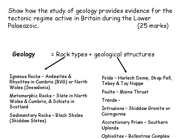 Show the study of geology provides evidence for the tectonic regime active in Britain