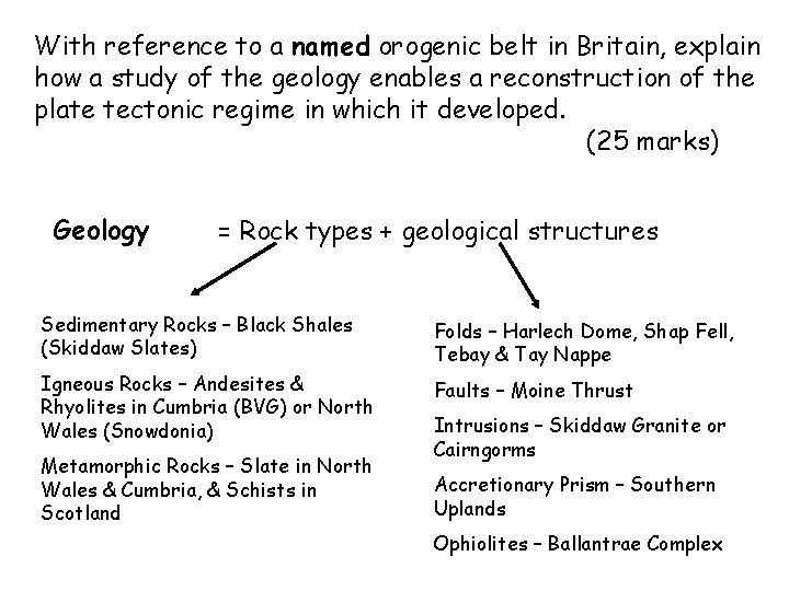 With reference to a named orogenic belt in Britain, explain how a study of