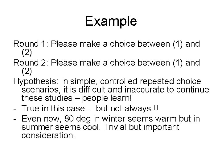 Example Round 1: Please make a choice between (1) and (2) Round 2: Please