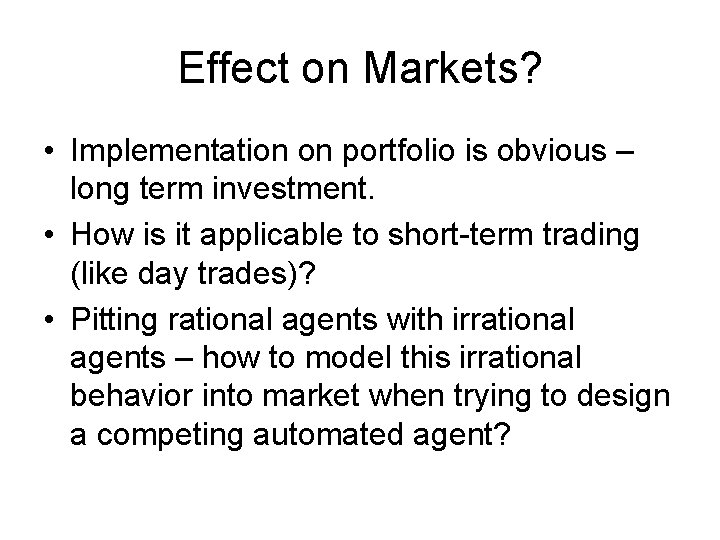 Effect on Markets? • Implementation on portfolio is obvious – long term investment. •