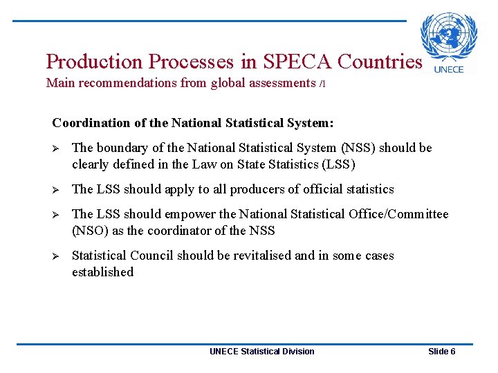 Production Processes in SPECA Countries Main recommendations from global assessments /1 Coordination of the