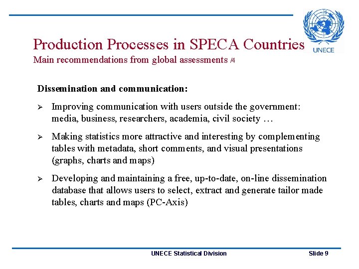 Production Processes in SPECA Countries Main recommendations from global assessments /4 Dissemination and communication: