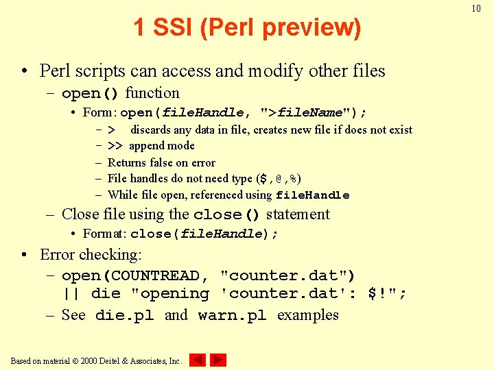 1 SSI (Perl preview) • Perl scripts can access and modify other files –