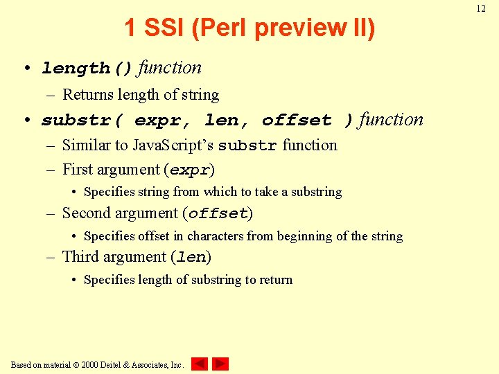 1 SSI (Perl preview II) • length() function – Returns length of string •