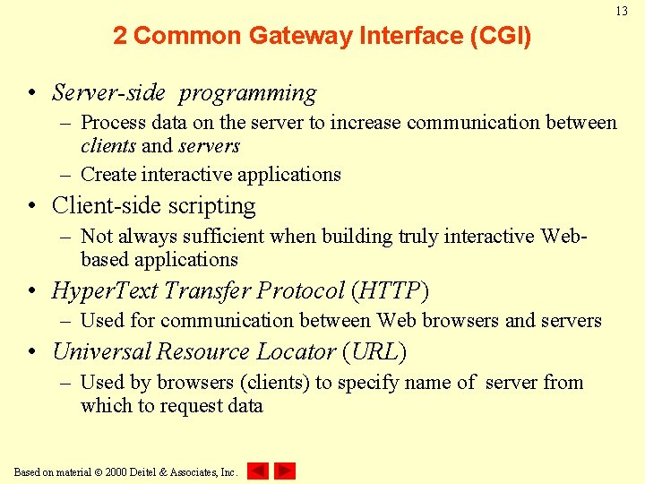 13 2 Common Gateway Interface (CGI) • Server-side programming – Process data on the