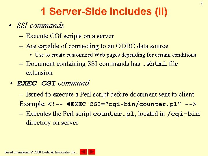 1 Server-Side Includes (II) • SSI commands – Execute CGI scripts on a server