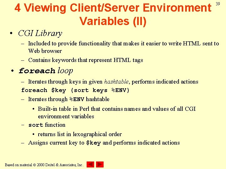 4 Viewing Client/Server Environment Variables (II) 39 • CGI Library – Included to provide