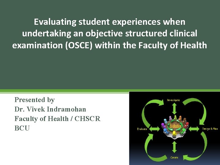 Evaluating student experiences when undertaking an objective structured clinical examination (OSCE) within the Faculty
