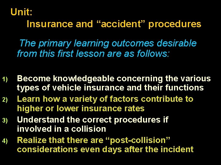 Unit: Insurance and “accident” procedures The primary learning outcomes desirable from this first lesson