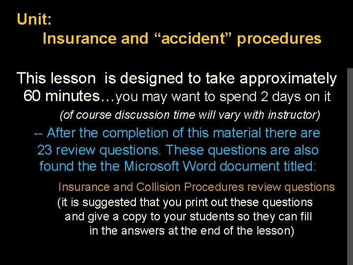 Unit: Insurance and “accident” procedures This lesson is designed to take approximately 60 minutes…you