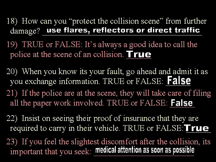 18) How can you “protect the collision scene” from further damage? ___________________ 19) TRUE