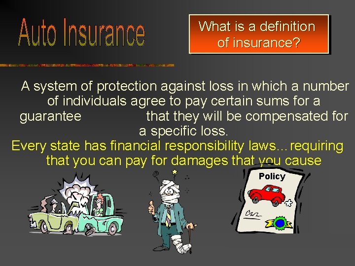 What is a definition of insurance? A system of protection against loss in which
