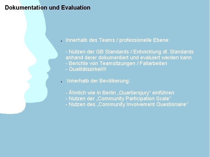 Dokumentation und Evaluation ● Innerhalb des Teams / professionelle Ebene: - Nutzen der GB