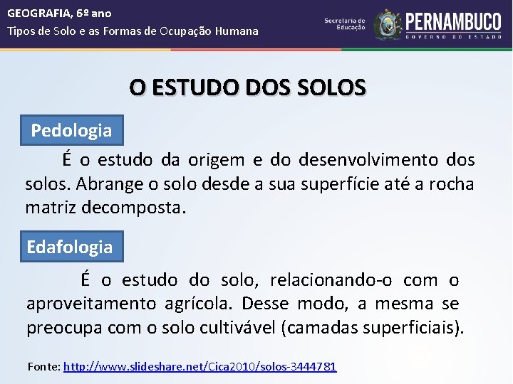  GEOGRAFIA, 6º ano Tipos de Solo e as Formas de Ocupação Humana O