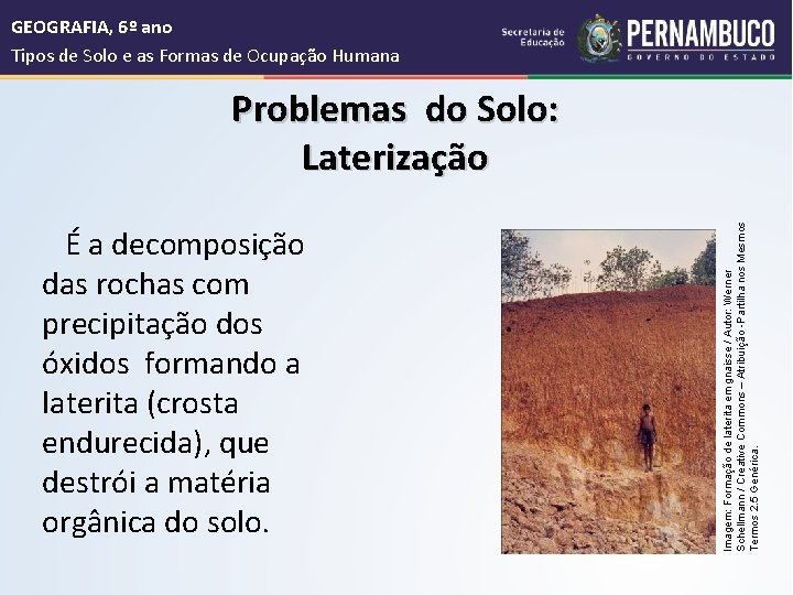  GEOGRAFIA, 6º ano Tipos de Solo e as Formas de Ocupação Humana É