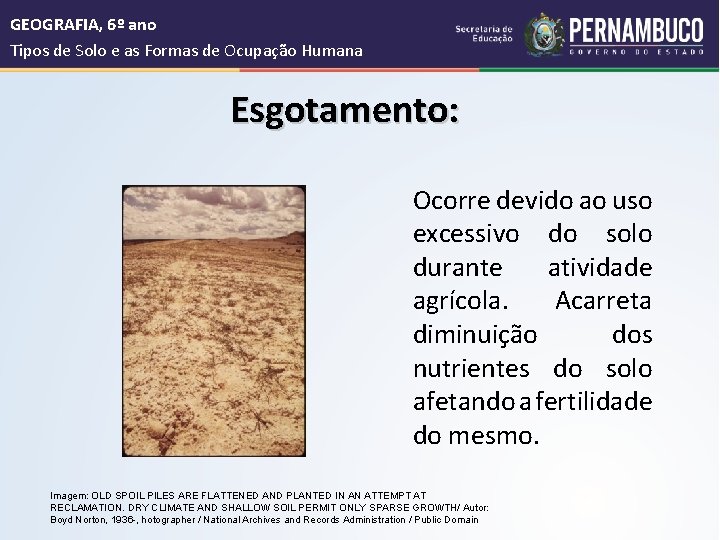  GEOGRAFIA, 6º ano Tipos de Solo e as Formas de Ocupação Humana Esgotamento: