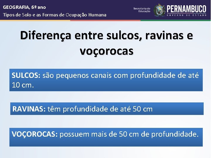  GEOGRAFIA, 6º ano Tipos de Solo e as Formas de Ocupação Humana Diferença