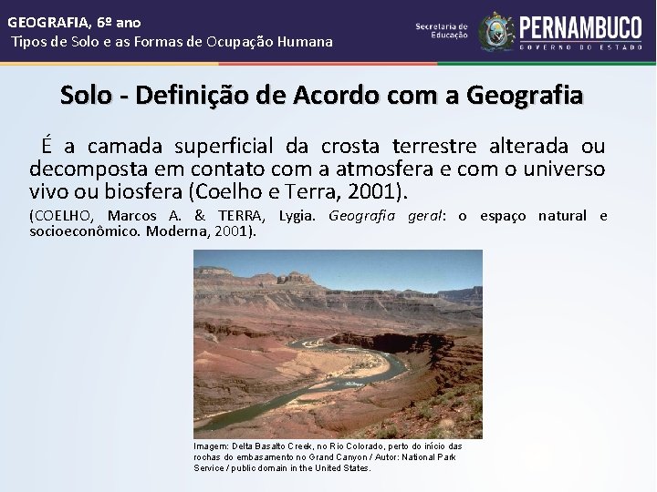 GEOGRAFIA, 6º ano Tipos de Solo e as Formas de Ocupação Humana Solo -