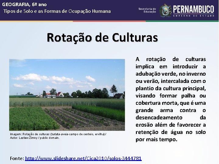 GEOGRAFIA, 6º ano Tipos de Solo e as Formas de Ocupação Humana Rotação de