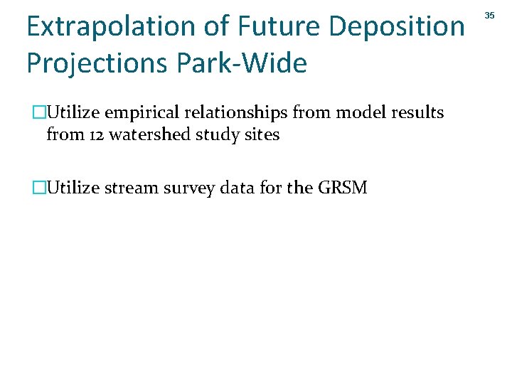 Extrapolation of Future Deposition Projections Park-Wide �Utilize empirical relationships from model results from 12