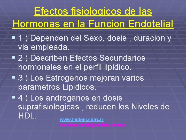 Efectos fisiologicos de las Hormonas en la Funcion Endotelial § 1 ) Dependen del