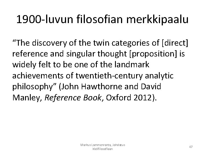 1900 -luvun filosofian merkkipaalu “The discovery of the twin categories of [direct] reference and