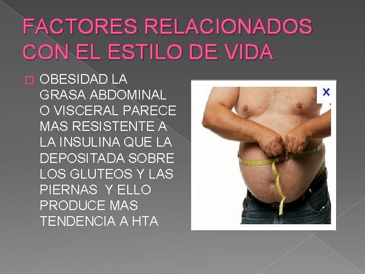 FACTORES RELACIONADOS CON EL ESTILO DE VIDA � OBESIDAD LA GRASA ABDOMINAL O VISCERAL