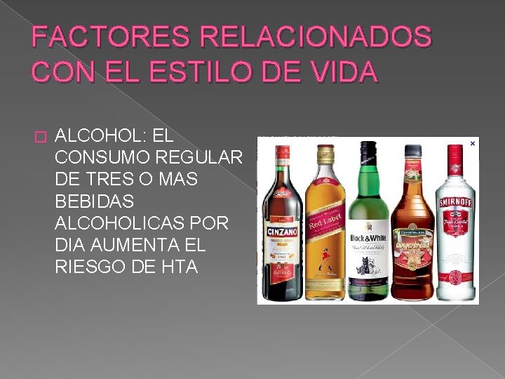 FACTORES RELACIONADOS CON EL ESTILO DE VIDA � ALCOHOL: EL CONSUMO REGULAR DE TRES