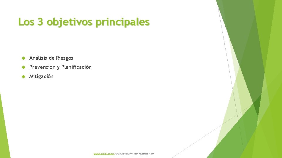 Los 3 objetivos principales Análisis de Riesgos Prevención y Planificación Mitigación www. prfrsi. com/