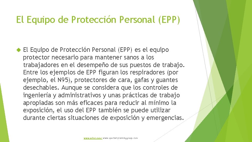 El Equipo de Protección Personal (EPP) es el equipo protector necesario para mantener sanos