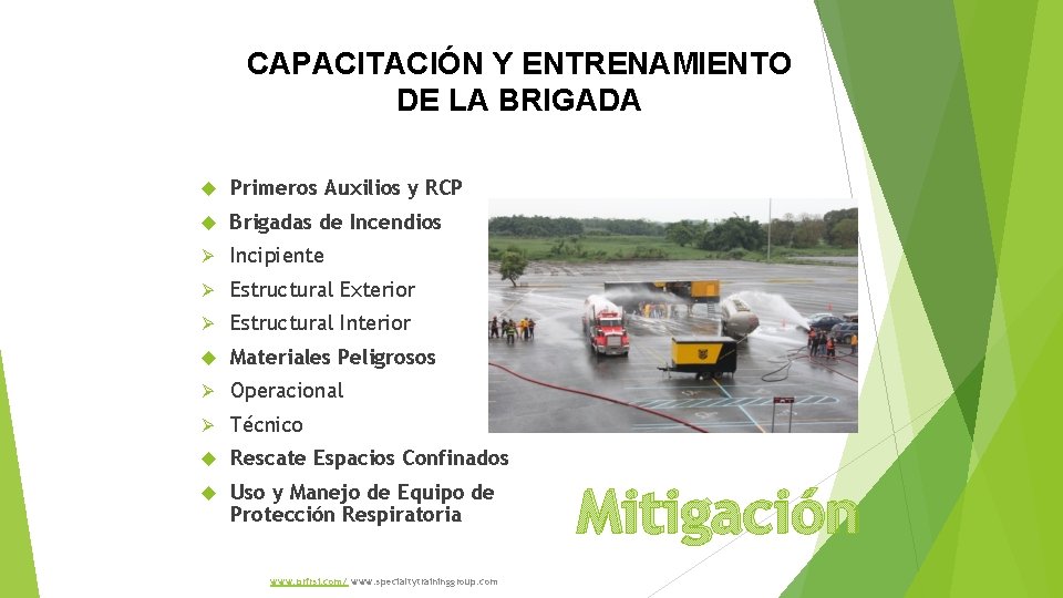 CAPACITACIÓN Y ENTRENAMIENTO DE LA BRIGADA Primeros Auxilios y RCP Brigadas de Incendios Ø