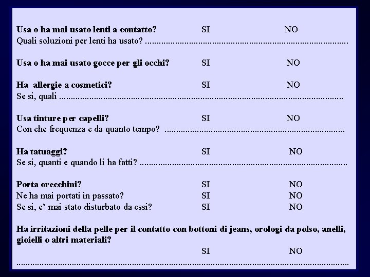 Usa o ha mai usato lenti a contatto? SI NO Quali soluzioni per lenti