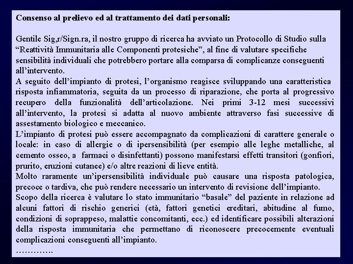 Consenso al prelievo ed al trattamento dei dati personali: Gentile Sig, r/Sign. ra, il