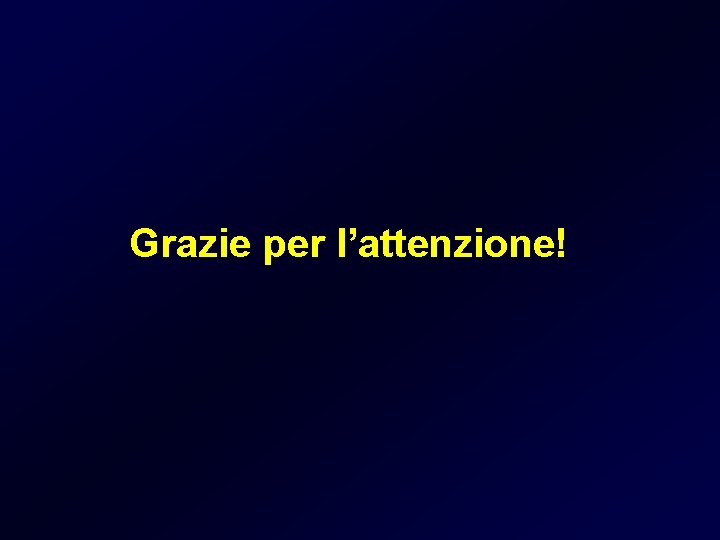 Grazie per l’attenzione! 