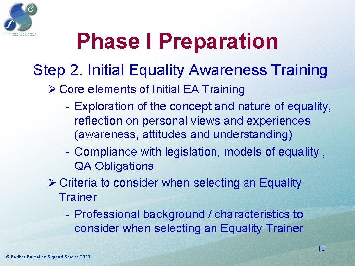 Phase I Preparation Step 2. Initial Equality Awareness Training Ø Core elements of Initial Phase I Preparation Step 2. Initial Equality Awareness Training Ø Core elements of Initial